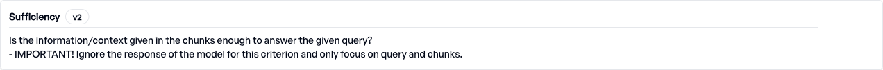 Criterion: Sufficiency - evaluates whether retrieved chunks contain enough
information to answer the
query